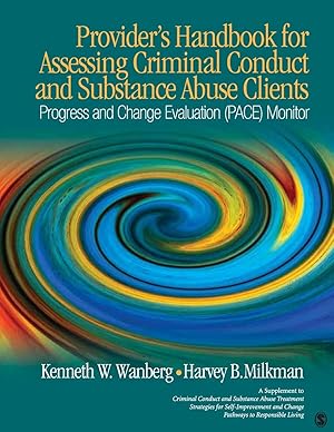 Seller image for Provider&#8242s Handbook for Assessing Criminal Conduct and Substance Abuse Clients: Progress and Change Evaluation (Pace) Monitor A Supplement to C for sale by moluna