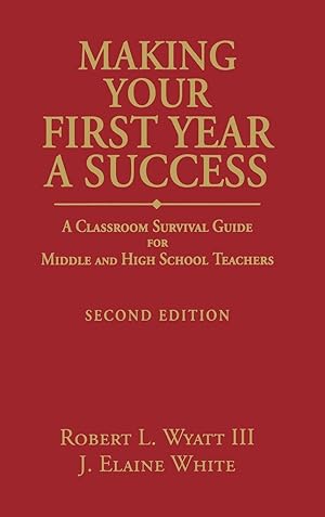 Bild des Verkufers fr Making Your First Year a Success: A Classroom Survival Guide for Middle and High School Teachers zum Verkauf von moluna