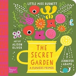 Bild des Verkufers fr Little Miss Burnett The Secret Garden: A BabyLit Flowers Primer zum Verkauf von moluna