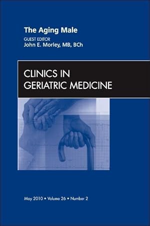Image du vendeur pour The Aging Male, an Issue of Clinics in Geriatric Medicine: Volume 26-2 mis en vente par moluna