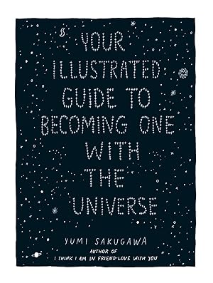 Bild des Verkufers fr Your Illustrated Guide To Becoming One With The Universe zum Verkauf von moluna