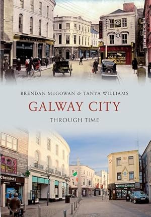 Imagen del vendedor de Galway City Through Time a la venta por moluna