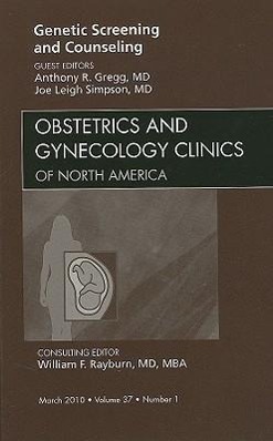 Seller image for Genetic Screening and Counseling, an Issue of Obstetrics and Gynecology Clinics: Volume 37-1 for sale by moluna
