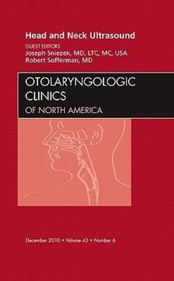 Bild des Verkufers fr Head and Neck Ultrasound, an Issue of Otolaryngologic Clinics: Volume 43-6 zum Verkauf von moluna