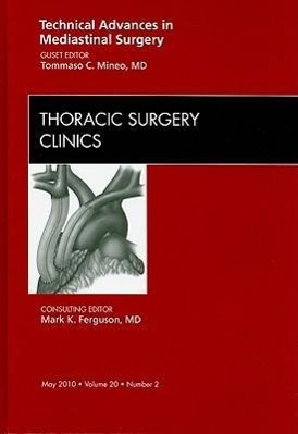 Immagine del venditore per Technical Advances in Mediastinal Surgery, an Issue of Thoracic Surgery Clinics: Volume 20-2 venduto da moluna