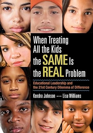 Imagen del vendedor de When Treating All the Kids the Same Is the Real Problem: Educational Leadership and the 21st Century Dilemma of Difference a la venta por moluna