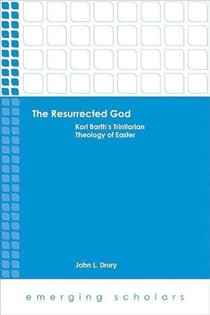 Imagen del vendedor de The Resurrected God: Karl Barth\ s Trinitarian Theology of Easter a la venta por moluna