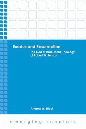 Seller image for Exodus and Resurrection: The God of Israel in the Theology of Robert W. Jenson for sale by moluna
