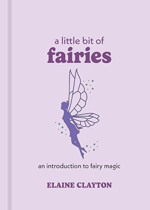 Bild des Verkufers fr Clayton, E: A Little Bit of Fairies zum Verkauf von moluna