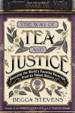 Bild des Verkufers fr The Way of Tea and Justice: Rescuing the World\ s Favorite Beverage from Its Violent History zum Verkauf von moluna