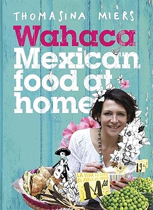 Bild des Verkufers fr Wahaca - Mexican Food at Home zum Verkauf von moluna