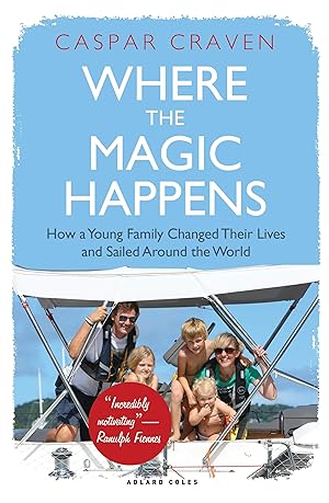 Bild des Verkufers fr Where the Magic Happens: How a Young Family Changed Their Lives and Sailed Around the World zum Verkauf von moluna