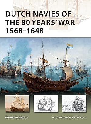 Bild des Verkufers fr Dutch Navies of the 80 Years\ War 1568-1648 zum Verkauf von moluna