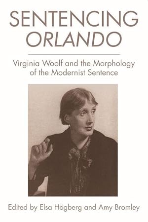 Bild des Verkufers fr Sentencing Orlando: Virginia Woolf and the Morphology of the Modernist Sentence zum Verkauf von moluna