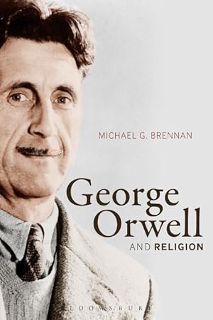 Bild des Verkufers fr Brennan, M: George Orwell and Religion zum Verkauf von moluna