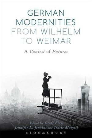 Seller image for German Modernities From Wilhelm to Weimar for sale by moluna