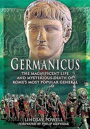 Bild des Verkufers fr Germanicus: The Magnificent Life and Mysterious Death of Rome\ s Most Popular General zum Verkauf von moluna