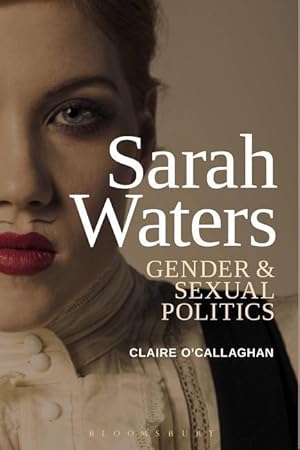 Bild des Verkufers fr Ocallaghan, C: Sarah Waters: Gender and Sexual Politics zum Verkauf von moluna