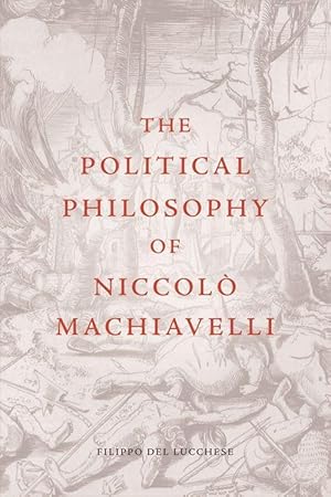 Immagine del venditore per The Political Philosophy of Niccol Machiavelli venduto da moluna
