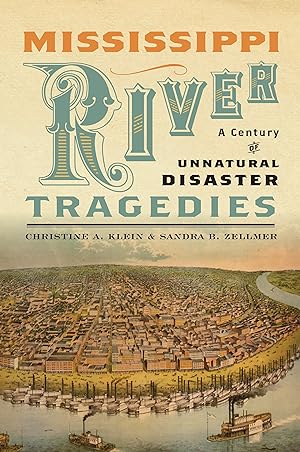 Image du vendeur pour Mississippi River Tragedies: A Century of Unnatural Disaster mis en vente par moluna