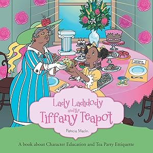 Bild des Verkufers fr Lady Ladidody and the Tiffany Teapot: A book about Character Education and Tea Party Ettiquette zum Verkauf von moluna