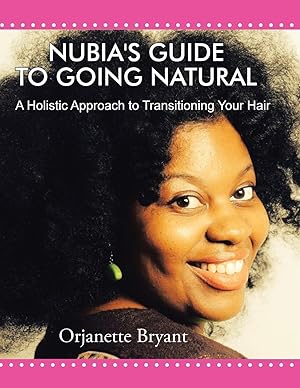 Immagine del venditore per Nubia\ s Guide to Going Natural: A Holistic Approach to Transitioning Your Hair venduto da moluna