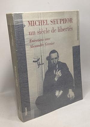 Seller image for Michel Seuphor un siecle de liberts : entretiens avec Alexandre Grenier for sale by crealivres