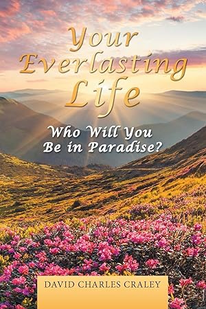 Seller image for Your Everlasting Life: Who Will You Be in Paradise? for sale by moluna