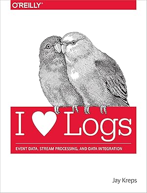 Bild des Verkufers fr I Heart Logs: Event Data, Stream Processing, and Data Integration zum Verkauf von moluna