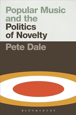 Bild des Verkufers fr Dale, P: Popular Music and the Politics of Novelty zum Verkauf von moluna