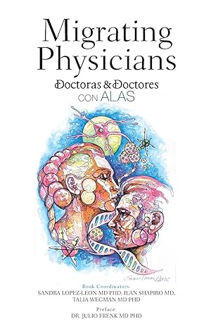 Bild des Verkufers fr Migrating Physicians Doctoras & Doctores Con Alas: The Story of 15 Physicians That Migrated zum Verkauf von moluna