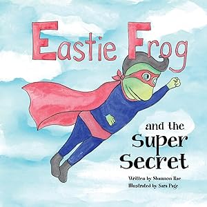 Seller image for Eastie Frog: And the Super Secret for sale by moluna