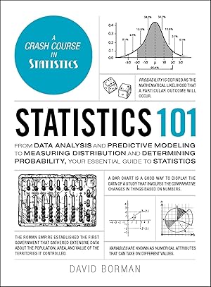 Bild des Verkufers fr Statistics 101: From Data Analysis and Predictive Modeling to Measuring Distribution and Determining Probability, Your Essential Guide zum Verkauf von moluna