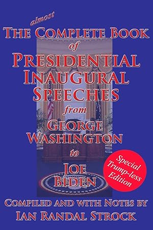 Imagen del vendedor de The Complete Book of Presidential Inaugural Speeches: Special Trump-less Edition a la venta por moluna