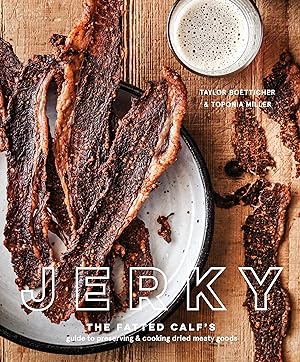 Bild des Verkufers fr Jerky: The Fatted Calf\ s Guide to Preserving and Cooking Dried Meaty Goods [A Cookbook] zum Verkauf von moluna