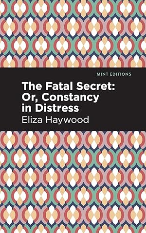 Seller image for The Fatal Secret: Or, Constancy in Distress for sale by moluna