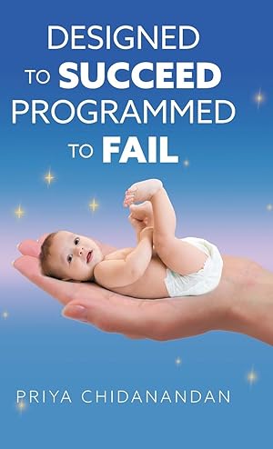 Seller image for Designed to Succeed, Programmed to Fail for sale by moluna