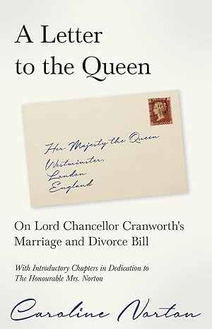 Bild des Verkufers fr A Letter to the Queen: On Lord Chancellor Cranworth\ s Marriage and Divorce Bill zum Verkauf von moluna