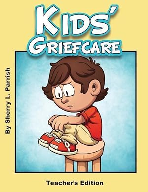 Seller image for Kids\' Griefcare Teacher\'s Edition for sale by moluna