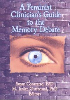 Seller image for A Feminist Clinician\'s Guide to the Memory Debate for sale by moluna