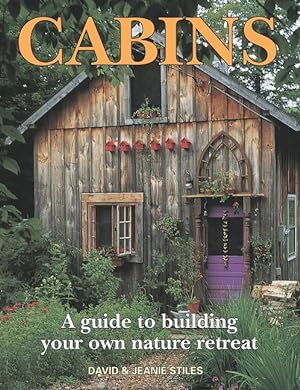 Bild des Verkufers fr Stiles, D: Cabins: A Guide to Building Your Own Natural Retr zum Verkauf von moluna