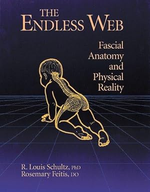 Seller image for The Endless Web: Fascial Anatomy and Physical Reality for sale by moluna