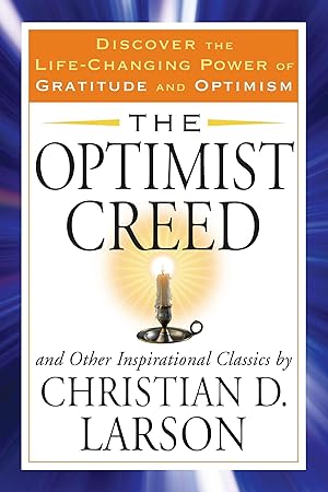 Seller image for The Optimist Creed and Other Inspirational Classics: Discover the Life-Changing Power of Gratitude and Optimism for sale by moluna