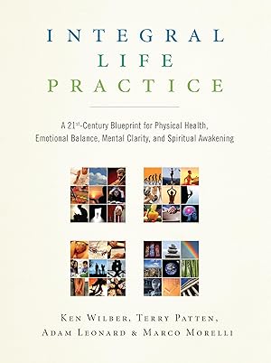 Bild des Verkufers fr Integral Life Practice: A 21st-Century Blueprint for Physical Health, Emotional Balance, Mental Clarity, and Spiritual Awakening zum Verkauf von moluna