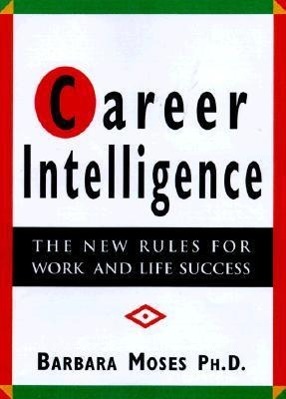Bild des Verkufers fr Career Intelligence: The 12 New Rules for Work and Life Success zum Verkauf von moluna