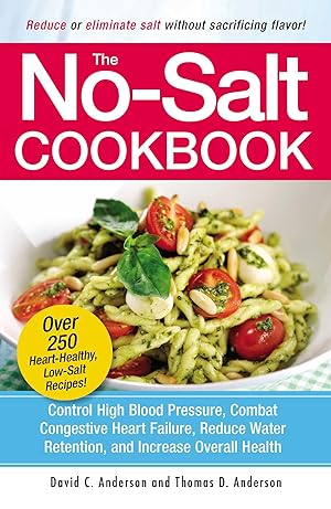 Bild des Verkufers fr The No-Salt Cookbook: Reduce or Eliminate Salt Without Sacrificing Flavor zum Verkauf von moluna