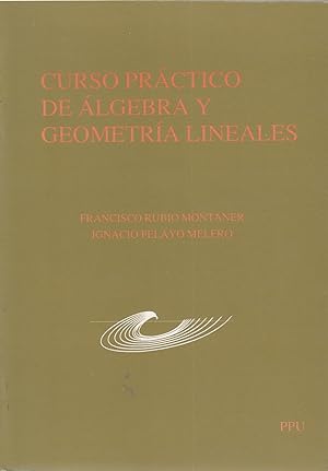 CURSO PRÁCTICO DE ÁLGEBRA Y GEOMETRÍA LÍNEALES