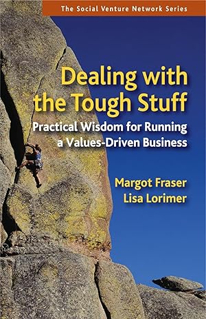 Imagen del vendedor de Dealing with the Tough Stuff: Practical Wisdom for Running a Values-Driven Business a la venta por moluna