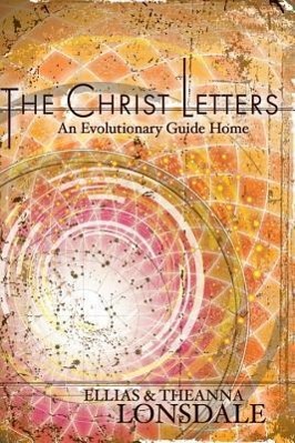 Image du vendeur pour The Christ Letters: An Evolutionary Guide Home mis en vente par moluna