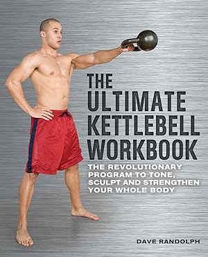 Bild des Verkufers fr Ultimate Kettlebell Workbook: The Revolutionary Program to Tone, Sculpt and Strengthen Your Whole Body zum Verkauf von moluna